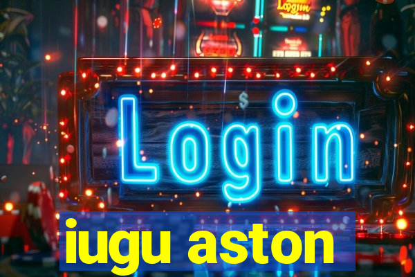 iugu aston